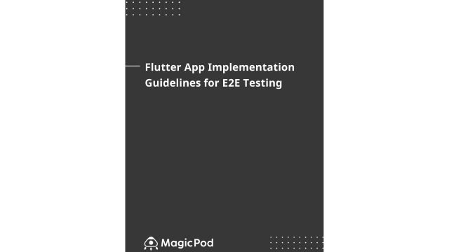 Implementation Guidelines for Flutter Apps for E2E Testing