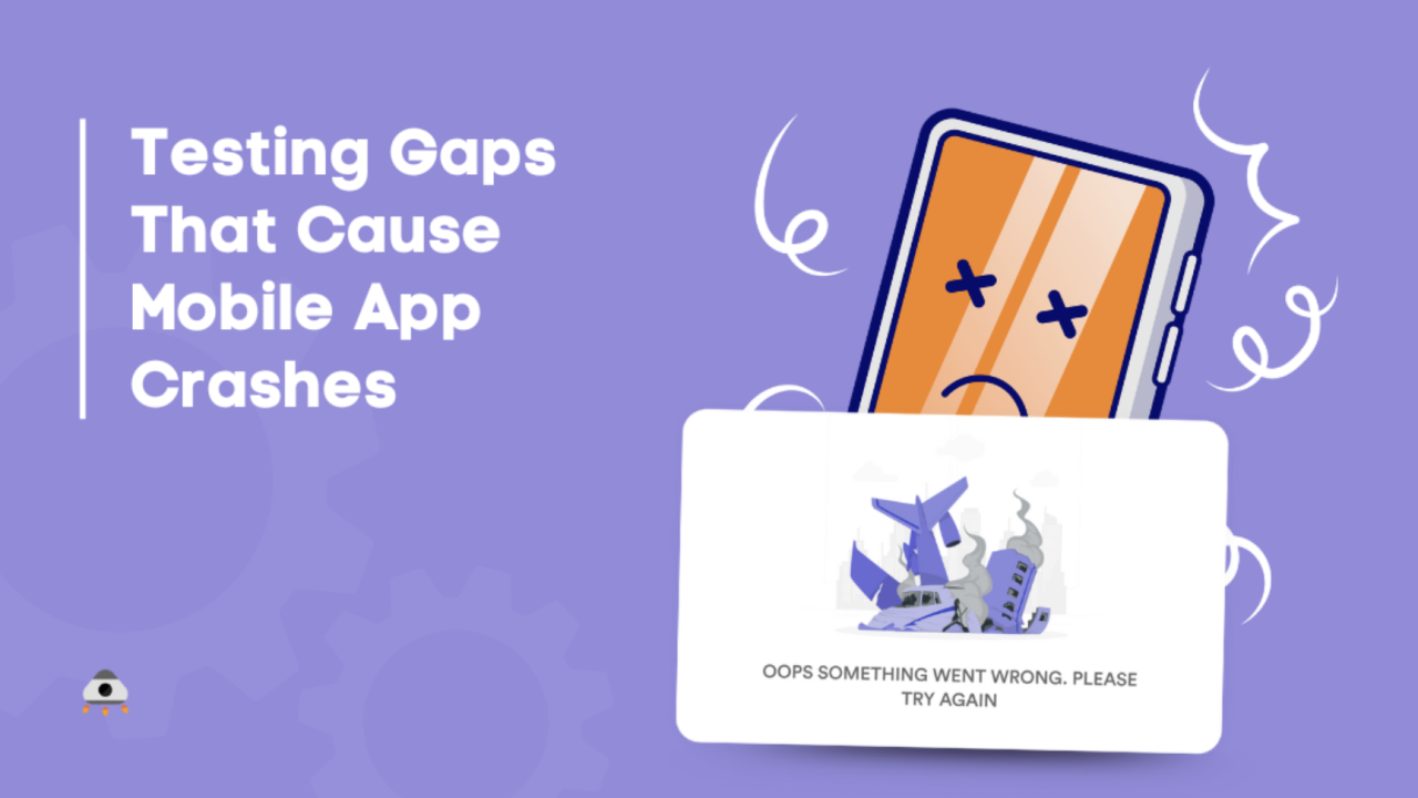 モバイルアプリがクラッシュする原因の95%は、この7つのテスト漏れ